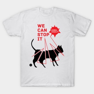 Stop the Animal Cruelty! T-Shirt